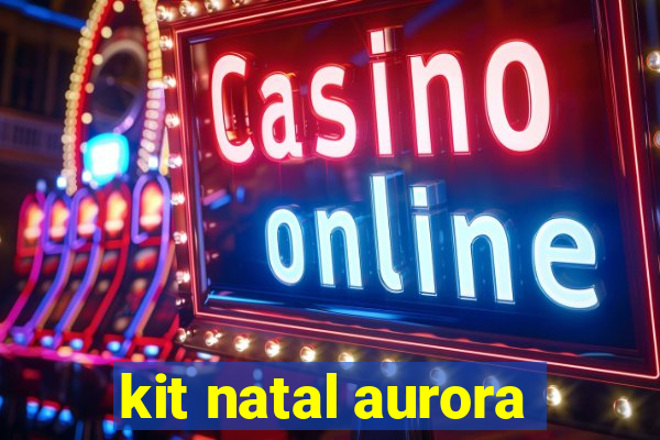 kit natal aurora